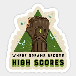 Where dreams become high scores Sticker